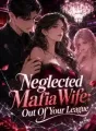 Neglected Mafia Wife: Out Of Your League cover