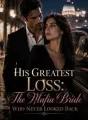 His Greatest Loss: The Mafia Bride Who Never Looked Back cover