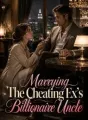 Marrying The Cheating Ex's Billionaire Uncle cover