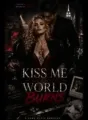 Kiss Me While The World Burns cover