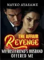 The Affair Revenge My Bestfriend's Husband Offered Me cover