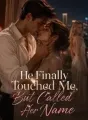 He Finally Touched Me, But Called Her Name cover