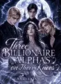 Three Billionaire Alphas on Their Knees cover