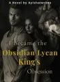 I Became the Obsidian Lycan King's Obsession cover