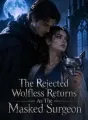The Rejected Wolfless Returns As The Masked Surgeon cover