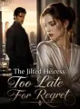 The Jilted Heiress: Too Late For Regret cover