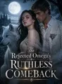 The Rejected Omega's Ruthless Comeback cover