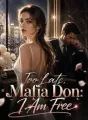 Too Late, Mafia Don: I Am Free cover