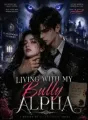 Living With My Bully Alpha cover