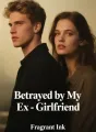 Betrayed by My Ex-Girlfriend cover
