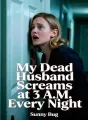 My Dead Husband Screams at 3 A.M. Every Night cover