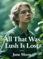 All That Was Lush Is Lost cover