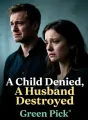 A Child Denied, A Husband Destroyed cover