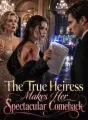 The True Heiress Makes Her Spectacular Comeback cover