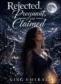 Rejected, Pregnant And Claimed cover