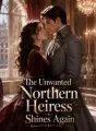 The Unwanted Northern Heiress Shines Again cover