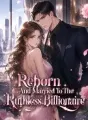 Reborn And Married To The Ruthless Billionaire cover