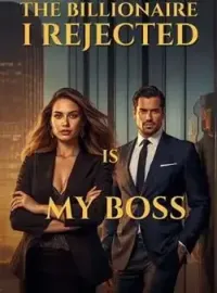 The Billionaire I Rejected Is My Boss