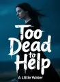 Too Dead to Help cover