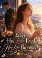 When His Love Died, Her Life Bloomed cover