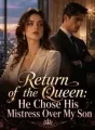 Return of the Queen: He Chose His Mistress Over My Son cover