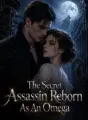 The Secret Assassin Reborn As An Omega cover