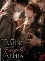 Taming His Fragile Alpha cover
