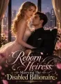 Reborn Heiress: Marrying The Disabled Billionaire cover
