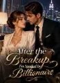 After the Breakup, I'm Spoiled by a Billionaire cover