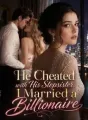 He Cheated with His Stepsister, I Married a Billionaire cover