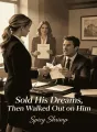 Sold His Dreams, Then Walked Out on Him cover