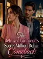The Betrayed Girlfriend's Secret Million Dollar Comeback cover