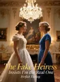 The Fake Heiress Insists I’m the Real One cover
