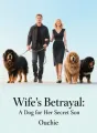 Wife's Betrayal: A Dog for Her Secret Son cover