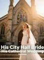 His City Hall Bride, His Cathedral Wedding cover