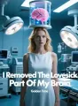 I Removed The Lovesick Part Of My Brain cover