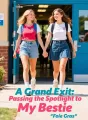 A Grand Exit: Passing the Spotlight to My Bestie cover