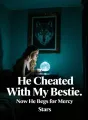 He Cheated With My Bestie. Now He Begs for Mercy cover