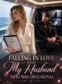 Falling In Love With My Husband Who Was Delusional cover