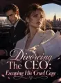 Divorcing The CEO: Escaping His Cruel Cage cover