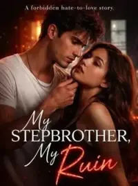 MY STEPBROTHER, MY RUIN