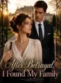 After Betrayal, I Found My Family cover
