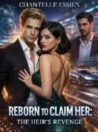 Reborn to Claim Her: The Heir's Revenge