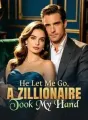 He Let Me Go, A Zillionaire Took My Hand cover