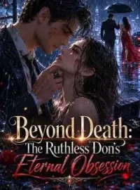 Beyond Death: The Ruthless Don's Eternal Obsession