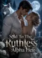 Sold To The Ruthless Alpha Heir cover
