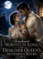 Abandoned substitute Luna: The Designer Queen's Mysterious Return cover