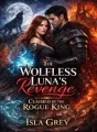 The Wolfless Luna's Revenge: Claimed by the Rogue King cover