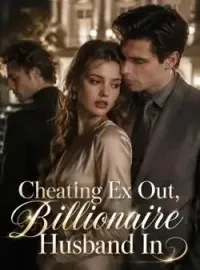 Cheating Ex Out, Billionaire Husband In