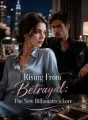 Rising From Betrayal: The New Billionaire's Love cover